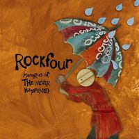 Rockfour Memory of the Never Happened album cover