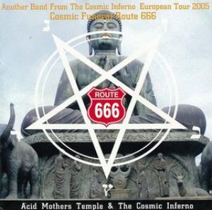 Acid Mothers Temple - Another Band From The Cosmic Inferno European Tour 2005: Cosmic Funeral Route 666 CD (album) cover