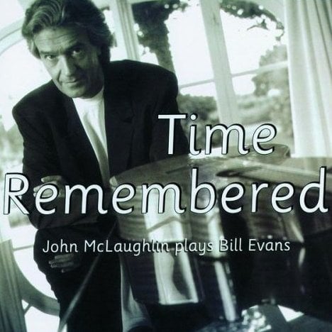 John McLaughlin - Time Remembered: John McLaughlin Plays Bill Evans CD (album) cover
