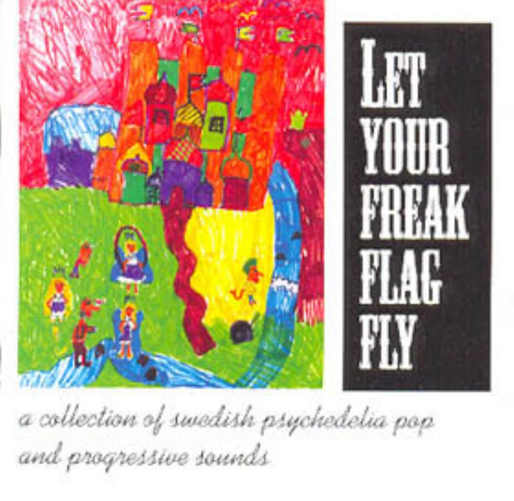 Various Artists (Concept albums & Themed compilations) - Let Your Freak Flag Fly - A Collection of Swedish Psychedelia Pop and Progressive Sounds CD (album) cover
