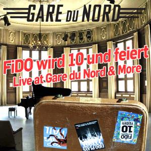 Various Artists (Tributes) - Fido Wird 10 Und Feiert - Live At Gare Du Nord & More CD (album) cover