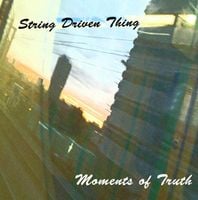 String Driven Thing - Moments of Truth CD (album) cover