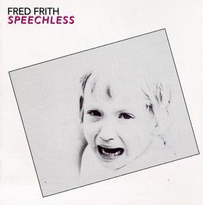 Fred Frith - Speechless CD (album) cover
