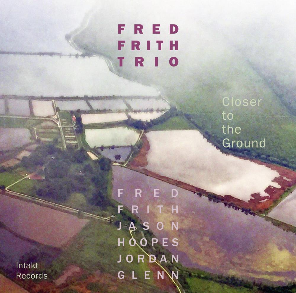 Fred Frith Fred Frith Trio: Closer to the Ground album cover