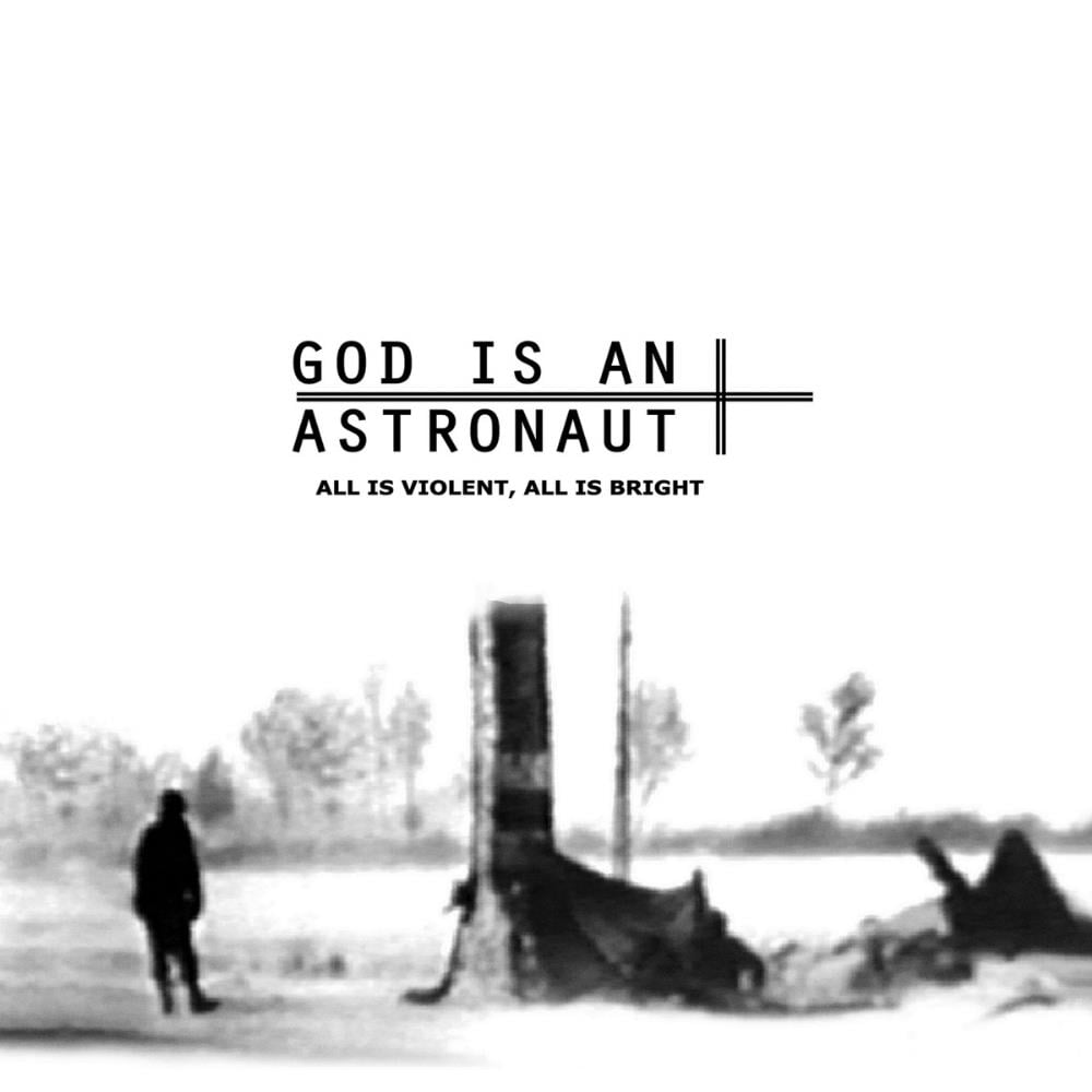 God Is An Astronaut All Is Violent, All Is Bright album cover
