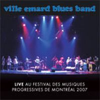 Ville Emard Blues Band - Live au Festival des Musiques Progressives de Montral 2007 CD (album) cover