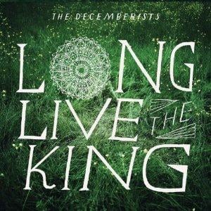 The Decemberists Long Live the King album cover