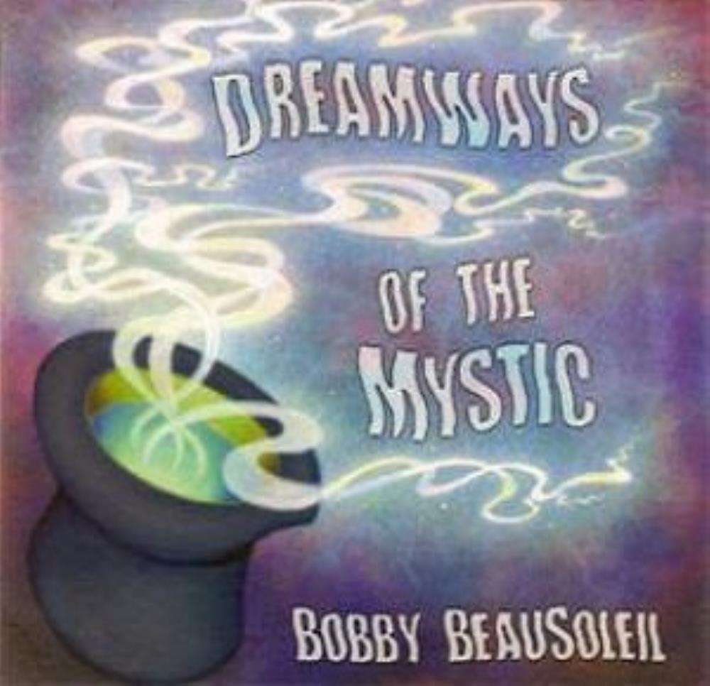 Bobby Beausoleil Dreamways Of The Mystic album cover