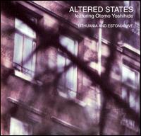 Altered States - Lithuania and Estonia Live (featuring Otomo Yoshihide) CD (album) cover