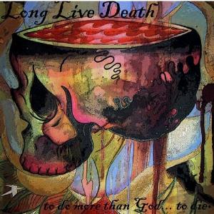 Long Live Death - To Do More Than God . To Die CD (album) cover