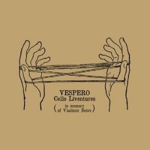 Vespero - Cello Liventures (In Memory Of Vladimir Belov) CD (album) cover