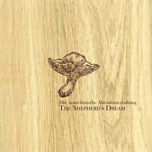 Die Anarchistische Abendunterhaltung - The Shepherd's Dream CD (album) cover