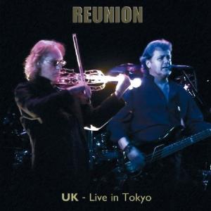UK - Reunion - Live in Tokyo CD (album) cover