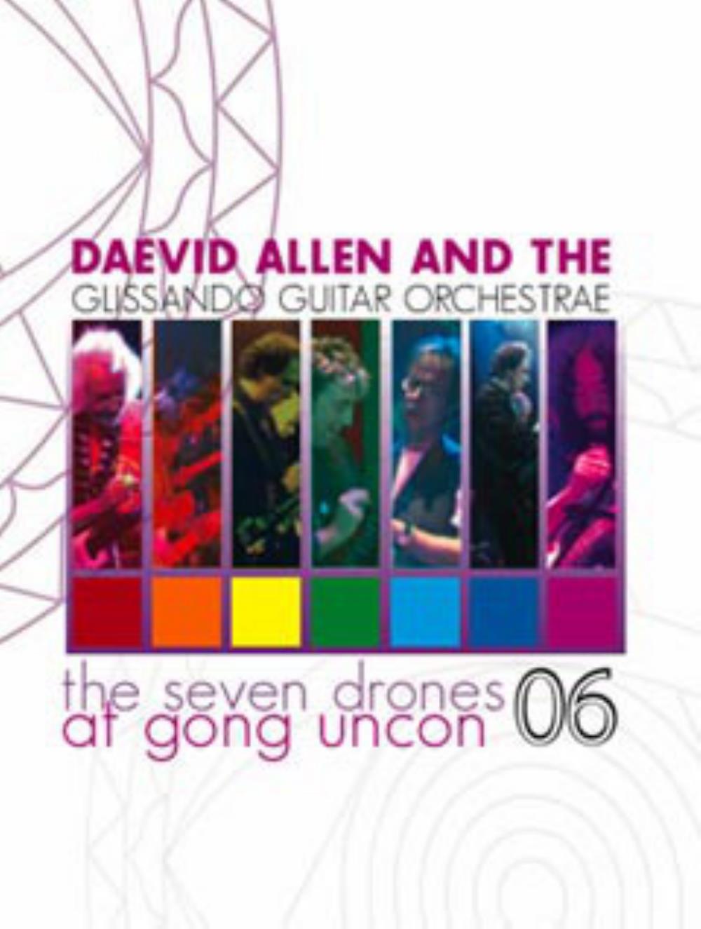 Daevid Allen Daevid Allen & The Glissando Guitar Orchestrae: The Seven Drones (at Gong Uncon 06) album cover