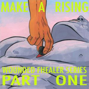 Make A Rising - Wounded Fhealer Series: Part One CD (album) cover
