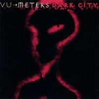 Vu Meters - Dark City CD (album) cover