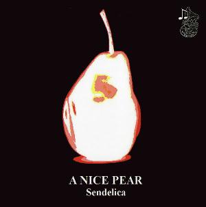 Sendelica A Nice Pear album cover