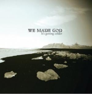 We Made God It's Getting Colder album cover