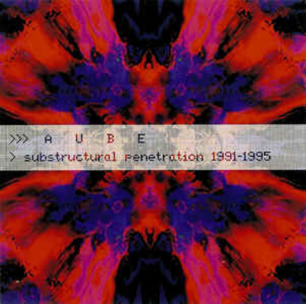 Aube Substructural Penetration 1991-1995 album cover