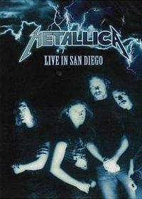 Metallica Live in San Diego album cover