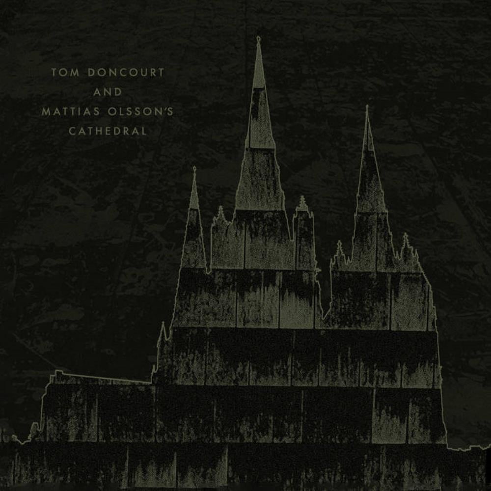 Cathedral Tom Doncourt & Mattias Olsson's Cathedral album cover