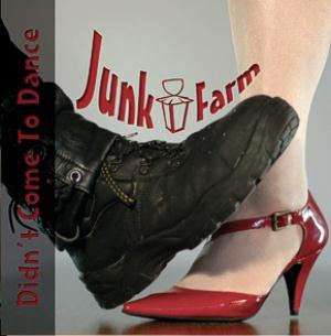 Junk Farm Didn't Come to Dance album cover