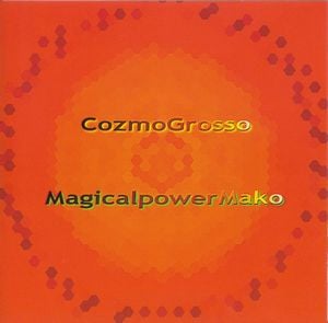 Magical Power Mako - Cozmo Grosso CD (album) cover