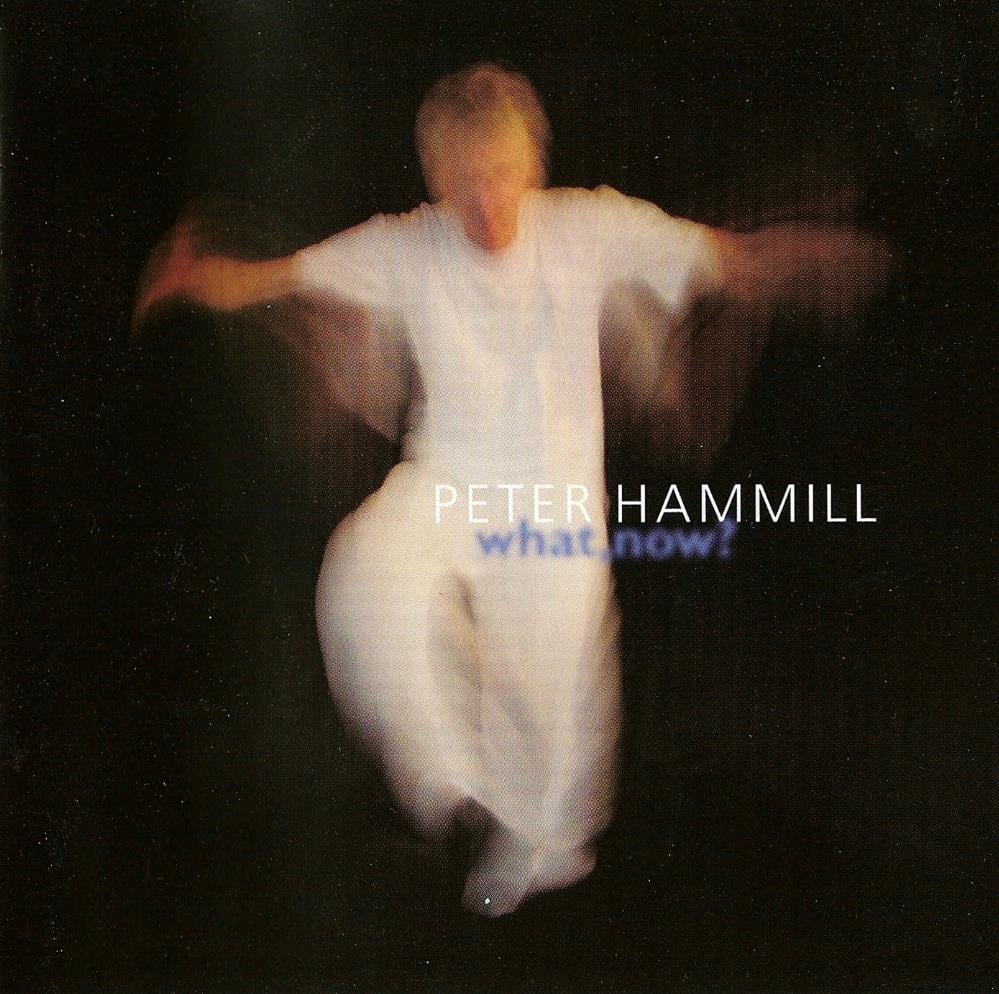 Peter Hammill - What , Now? CD (album) cover