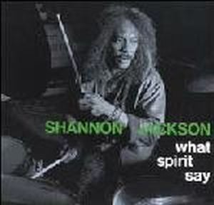 Ronald Shannon Jackson What Spirit Say (with The Decoding Society) album cover