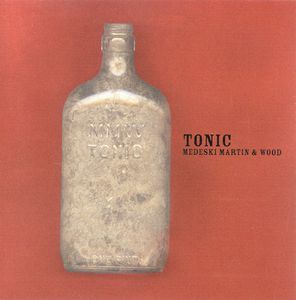 Medeski  Martin & Wood - Tonic CD (album) cover