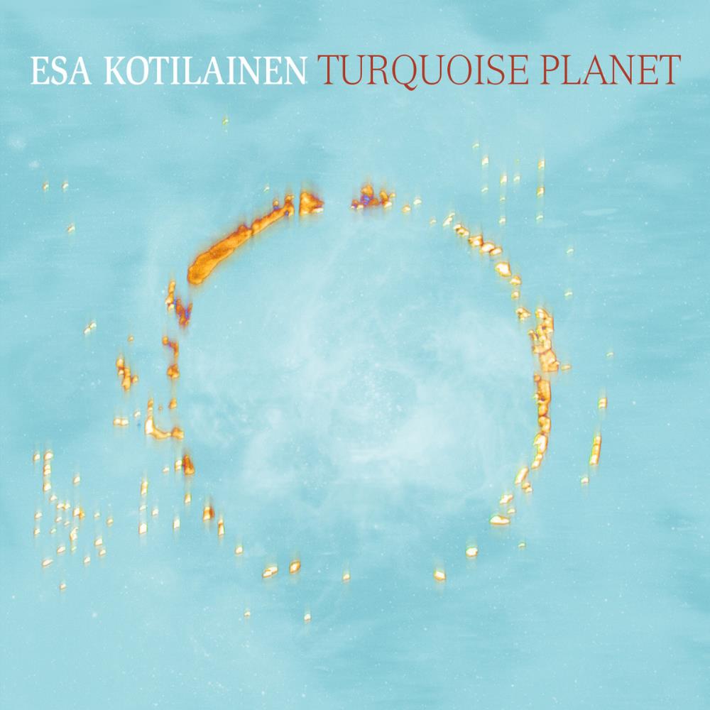 Esa Kotilainen - Turquoise Planet CD (album) cover