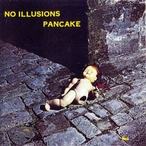 Pancake No illusions album cover