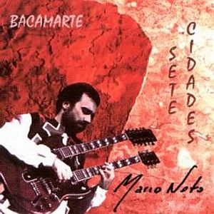 Bacamarte - Mrio Neto: Sete Cidades CD (album) cover