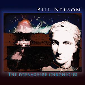 Bill Nelson The Dreamshire Chronicles album cover