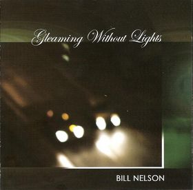 Bill Nelson Gleaming Without Lights album cover