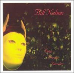 Bill Nelson Deep Dream Decoder album cover