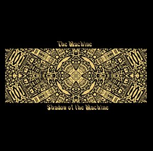 The Machine Shadow Of The Machine album cover