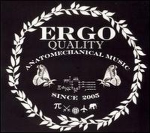 Ergo Quality Anatomechanical Music Since 2005 album cover