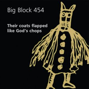 Big Block 454 - Their coats flapped like God's chops CD (album) cover