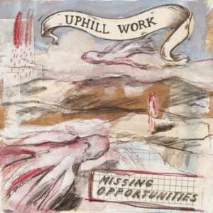 Uphill Work - Missing Opportunities CD (album) cover