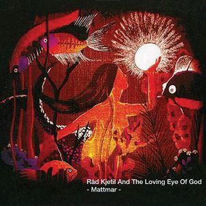 Rd Kjetil And The Loving Eye Of God - Mattmar CD (album) cover