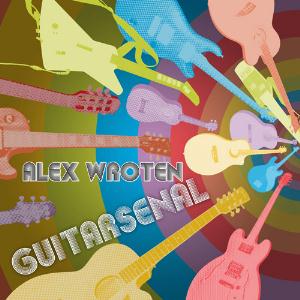 Alex Wroten Guitarsenal album cover