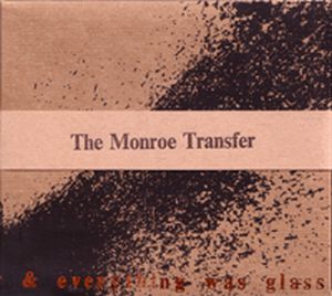 The Monroe Transfer I dreamt I was a hammer & everything was glass album cover