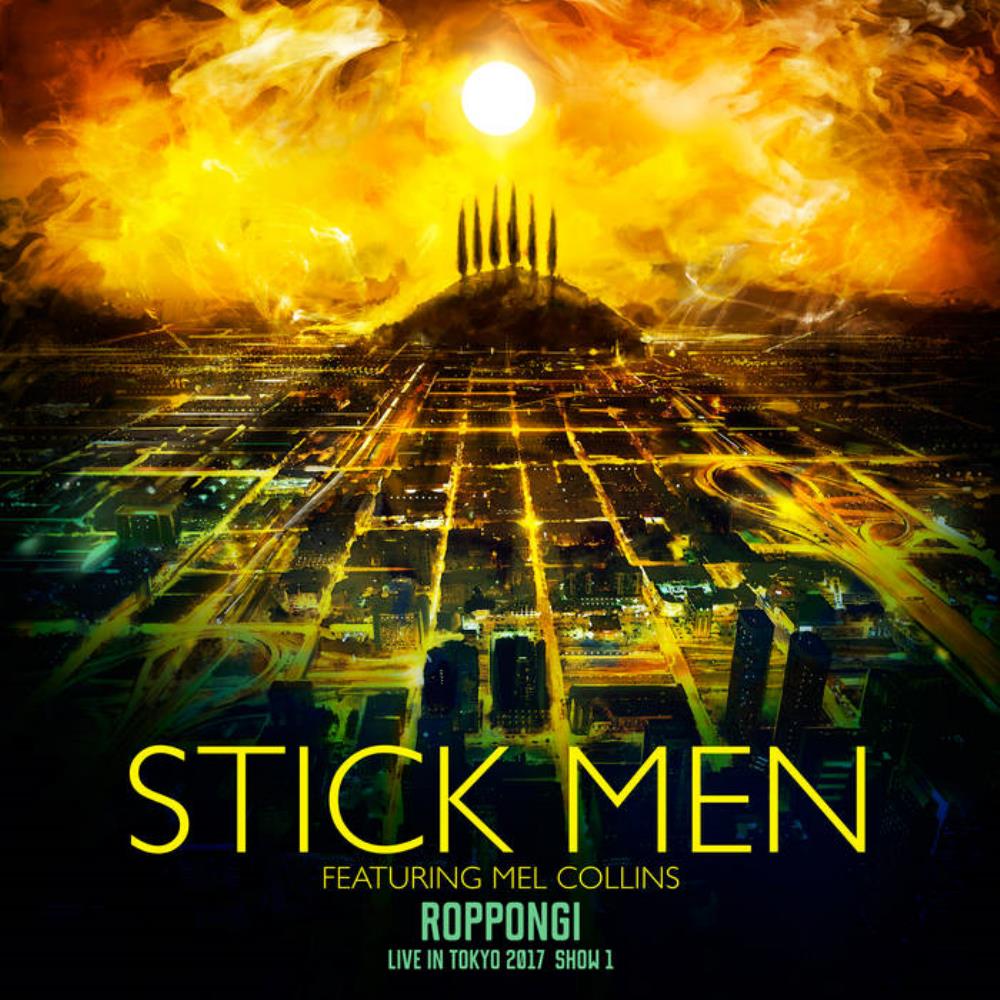 Stick Men Roppongi - Live in Tokyo 2017, Show 1 (with Mel Collins) album cover