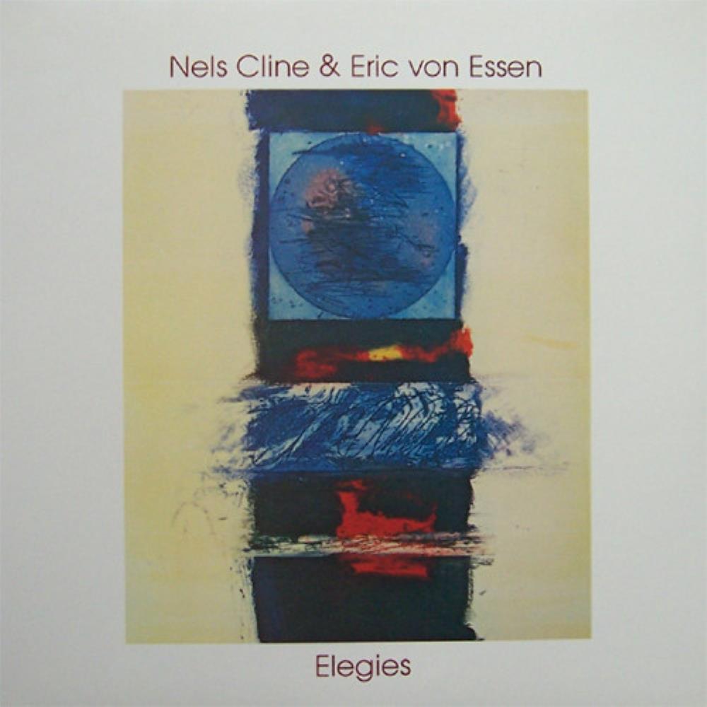 Nels Cline Elegies (collaboration with Eric von Essen) album cover