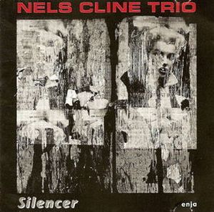 Nels Cline Silencer album cover
