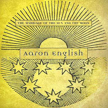 Aaron English - The Marriage of the Sun and the Moon CD (album) cover