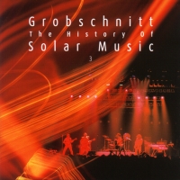 Grobschnitt - The History Of Solar Music Vol. 3  CD (album) cover