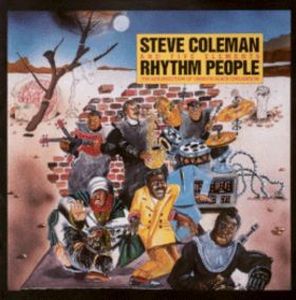 Steve Coleman Rhythm People: The Resurrection of Creative Black Civilization album cover