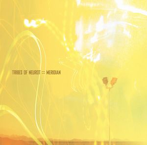 Tribes of Neurot Meridian album cover